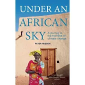 Under an African Sky: A Journey to the Frontline of Climate Change
