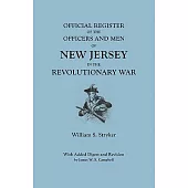 Official Register of the Officers and Men of New Jersey in the Revolutionary War. with Added Digest and Revision by James W.S. Campbell