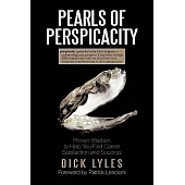 Pearls of Perspicacity: Proven Wisdom to Help You Find Career Satisfaction and Success