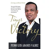 Times of Victory: Living Without Limits
