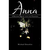 Anna: A Doctor’s Quest Into the Unknown