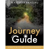 The Journey and the Guide: A Practical Course in Enlightenment