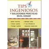 Tips Ingeniosos y Soluciones Prácticas en el Hogar