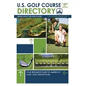 U.S. Golf Course Directory: Your Resource Guide to America’s 16,431 Golf Destinations