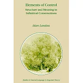 Elements of Control: Structure and Meaning in Infinitival Constructions