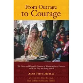 From Outrage to Courage: The Unjust and Unhealthy Situation of Women in Poorer Countries and What They are Doing About It: Second Edition