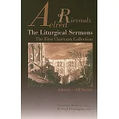 Aelred of Rievaulx: The Liturgical Sermons : The First Clairvaux Collection