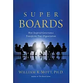 Super Boards: How Inspired Governance Transforms Your Organization