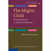 The Mighty Child: Time and Power in Children’s Literature