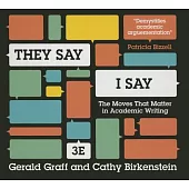 They Say, I Say: The Moves That Matter in Academic Writing