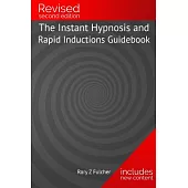 The Instant Hypnosis and Rapid Inductions Guidebook