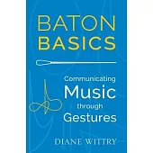 Baton Basics: Communicating Music Through Gestures