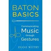 Baton Basics: Communicating Music Through Gestures