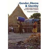 Gender, Home & Identity: Nuer Repatriation to Southern Sudan