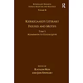 Volume 16, Tome I: Kierkegaard’s Literary Figures and Motifs: Agamemnon to Guadalquivir