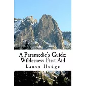 A Paramedic’s Guide: Wilderness First Aid