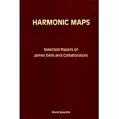 Harmonic Maps: Selected Papers of John Eells and Collaborators