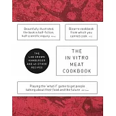 The In Vitro Meat Cookbook