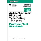 Airline Transport Pilot and Type Rating Practical Test Standards for Airplane: Faa-S-8081-5f (July 2008; Including Changes 1 Through 7)