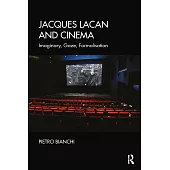 Jacques Lacan and Cinema: Imaginary, Gaze, Formalisation