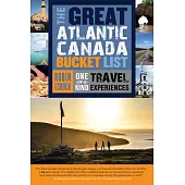 The Great Atlantic Canada Bucket List: One-of-a-kind Travel Experiences
