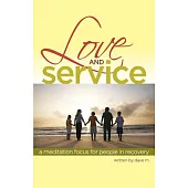 Love & Service: A Meditation Guide for People in Recovery