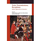 Texts, Transmissions, Receptions: Modern Approaches to Narratives