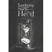 Management Leadership Starts and Ends in Your Head: The Rest Is Detail