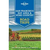 Lonely Planet San Francisco Bay Area & Wine Country Road Trips