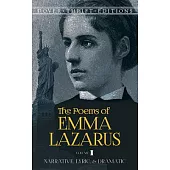 The Poems of Emma Lazarus: Narrative, Lyric, and Dramatic