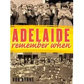 Adelaide Remember When