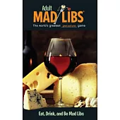 Eat, Drink, and Be Mad Libs