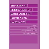 Theoretical Perspectives on Word Order in South Asian Languages
