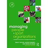 Managing People in Sport Organizations: A Strategic Human Resource Management Perspective