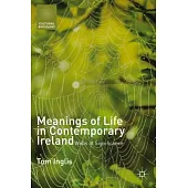 Meanings of Life in Contemporary Ireland: Webs of Significance