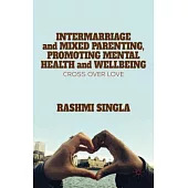 Intermarriage and Mixed Parenting, Promoting Mental Health and Wellbeing: Crossover Love