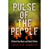 Pulse of the People: Political Rap Music and Black Politics