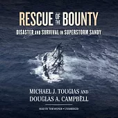 Rescue of the Bounty: Disaster and Survival in Superstorm Sandy