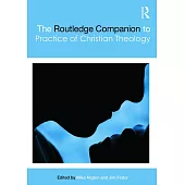 The Routledge Companion to the Practice of Christian Theology