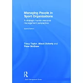 Managing People in Sport Organizations: A Strategic Human Resource Management Perspective