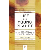 Life on a Young Planet: The First Three Billion Years of Evolution on Earth - Updated Edition