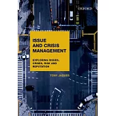 Issues and Crisis Management: Exploring Issues, Crises, Risk and Reputation