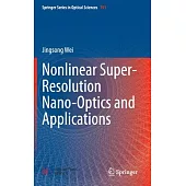 Nonlinear Super-Resolution Nano-Optics and Applications