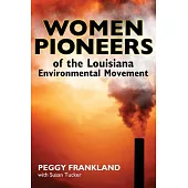 Women Pioneers of the Louisiana Environmental Movement