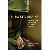 Hijacked Brains: The Experience and Science of Chronic Addiction