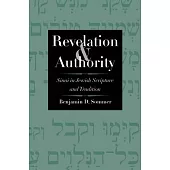 Revelation and Authority: Sinai in Jewish Scripture and Tradition