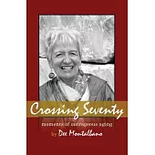 Crossing Seventy: Moments of Outrageous Aging