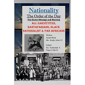 Nationality: The Order of the Day; the Divine Message and Warning, All Garveyites, Rastafarians, Black Nationalist & Pan African