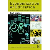 Economization of Education: Human Capital, Global Corporations, Skills-Based Schooling