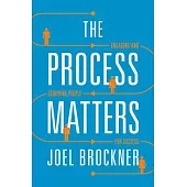 The Process Matters: Engaging and Equipping People for Success